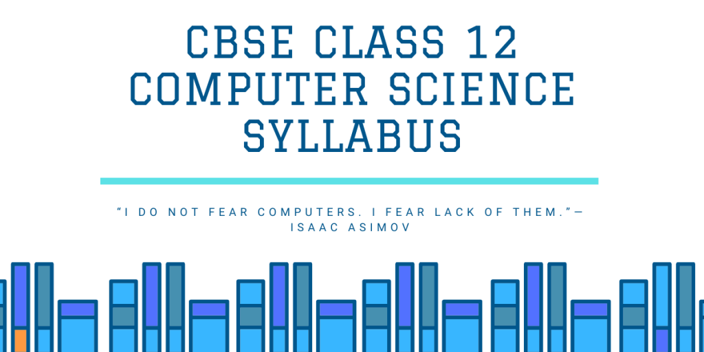 CBSE Class 12 Computer Science Syllabus